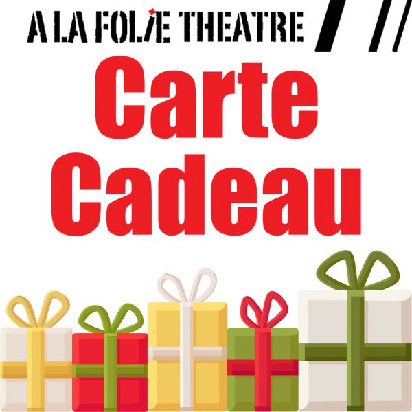 Carte cadeau : A La Folie Théâtre